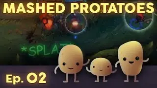 Mashed Protatoes Episode 2