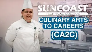 Culinary Arts 2 Careers (CA2C) at Suncoast Technical College.