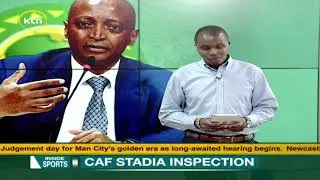 CAF stadia inspection: CAF President Motsepe visits Kasarani, Nyayo and Talanta