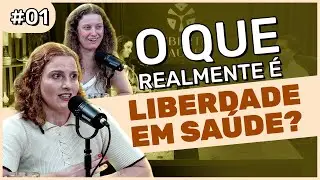 O que realmente é LIBERDADE em Saúde?