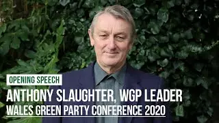 WGP Leader's Speech || Anthony Slaughter || Wales Green Party Conference 2020