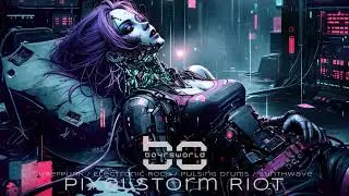 ⚡ [Pixelstorm Riot] &ndash; Cyberpunk / Electronic Rock / Pulsing Drums / Synthwave ⚡