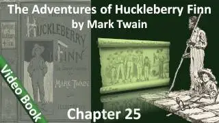Chapter 25 - The Adventures of Huckleberry Finn by Mark Twain - All Full of Tears and Flapdoodle