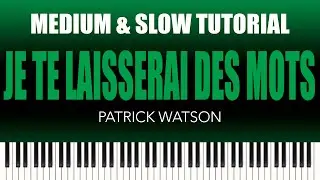 Patrick Watson – Je Te Laisserai Des Mots | MEDIUM & SLOW Piano Tutorial
