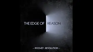 Pocket Revolution - The Edge of Reason (Audio)