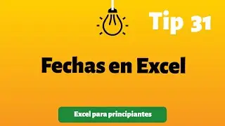 Tip 31 Fechas en Excel | Excel para principiantes