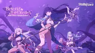 Stella Sora Limited Event PV | Beyond the Dream