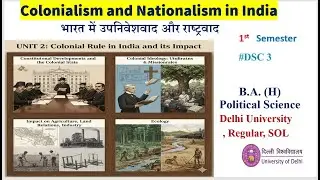 Colonial Rule in India || Colonialism & Nationalism in India 1st Semester B.A. Pol Sci. college  DU