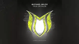 Michael Milov - True Or False (Extended Mix)