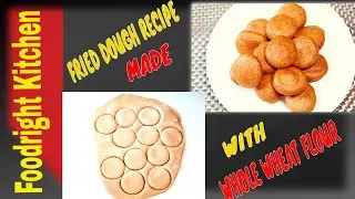 FRIED DOUGH RECIPE MADE WITH WHOLE WHEAT FLOUR | BREAKFAST | Foodright Kitchen