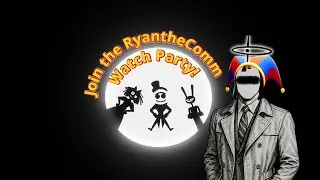 The Amazing Digital Circus Episode 7 Watch Party by RyantheComm!