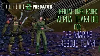 Aliens vs Predator 2 - Alpha Team Bio - The Marine Rescue Team