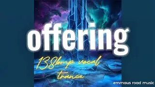 🩸 The Offering (What The Law Could Not Do), 138 BPM, Uplifting Vocal Trance