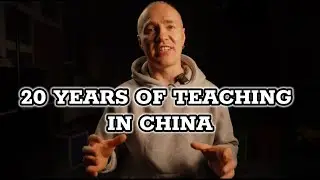 Teaching in China | Ep. 15: What I've learned after 20 years of teaching in China