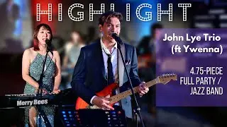 John Lye Power Trio ft Ywenna (Highlight Top 40s/Latin/Jazz) Party Live Band