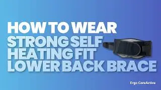 How to Wear Ergo CoreActive Strong Self-heating Fit Lower Back Brace - Back Brace, Back Support