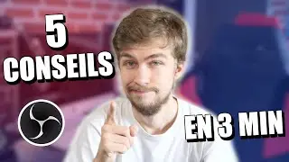 5 CONSEILS pour OBS (en 3 minutes)