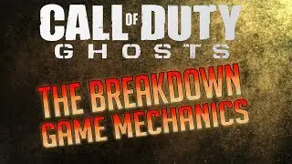 COD Ghosts: The Breakdown ep3 Game Mechanics (How to improve CoD Ghosts)