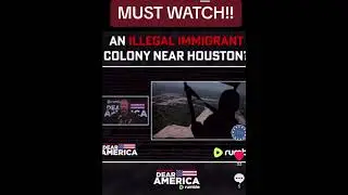MUST WATCH! ILLEGAL COLONIES IN AMERICA