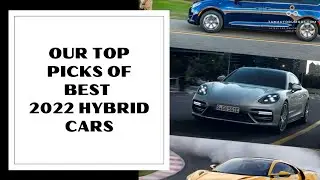 Our Top Picks of Best 2022 Hybrid Cars