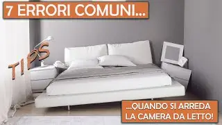 INTERIOR DESIGN - 7 errori comuni che si fanno quando si arreda la camera da letto!