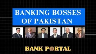 Banking Bosses of Pakistan | Top Presidents & CEOs of Major Banks 2025
