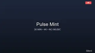 Pulse Mint 🌟 30 Minutes 4K Relaxing Ambient Video No Music, Pure Visual Relaxation