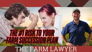 The #1 Risk No Farmer Expects in Succession Planning