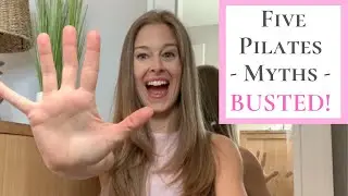 Five Pilates Myths BUSTED - The Truth About Pilates Workouts
