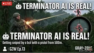 🤖 TERMINATOR AI IS REAL! Getting sniped by a bot with a pistol from 500m. : GZW Ep.13