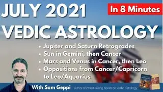 July 2021 Vedic Astrology Predictions 8 Minutes - Jupiter/Saturn Retrograde Mars/Venus in Cancer/Leo
