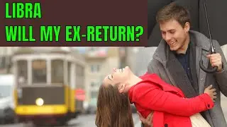 LIBRA~WILL MY EX-RETURN?!  WILL MY LOVER COME BACK TO ME?  IRISH DONNA