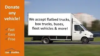 Donate a Commercial Vehicle for Charity - it's fast, easy & free