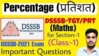Percentage Most important Questions for DSSSB-2021 Exam | Maths for Dsssb TGT PRT Exam | Class-1