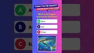 Largest Continent on Earth? 🌍 Ultimate Knowledge Challenge