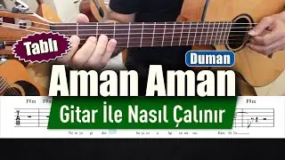 Duman - Aman Aman - Gitar Tab - Nasıl Çalınır