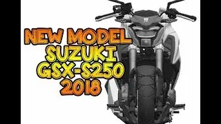 NEW SUZUKI GSX-S250 2018 | WANZ OTOGADGET