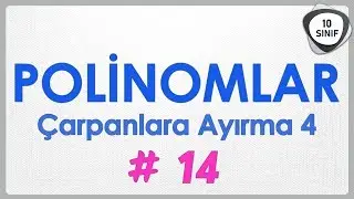Polinomlar 14 | Çarpanlara Ayırma 4 | 10. Sınıf | yeni müfredat