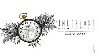 Underlake - Magic Word [Official Audio]