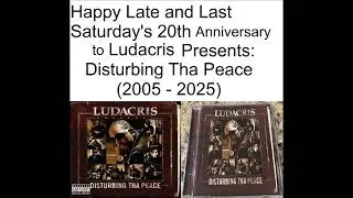 Happy Late / Last Saturday's 20th Anniversary to Ludacris Disturbing Tha Peace Message to Everybody