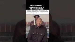 #BLUEFACE PAROLE ELIGIBILITY MOVED UP TO NOVEMBER 2025#viralvideo #foryou #trending #news #fy #fyp
