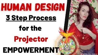 Human Design System Badassery: 3-step process for Projector empowerment!