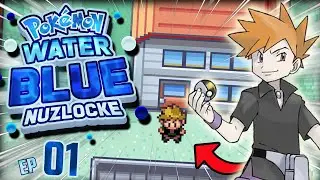 Pokemon Water Blue Nuzlocke | Part 1 | YOU CAN PLAY AS GARY!?