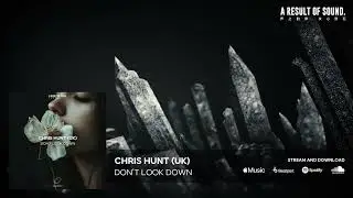 Chris Hunt (UK) - Don't Look Down (Official Audio)