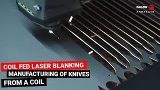 Coil Fed Laser Solution for Knife Manufacturing | Fagor Arrasate