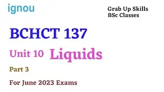 BCHCT 137 | Unit 10 Liquids | bchct 137 important topics