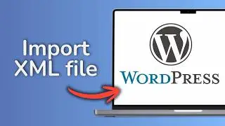 How to Import Xml File in Wordpress Website
