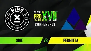 9INE vs. Permitta - Map 2 [Overpass] - ESL Pro League Season 17 Conference Europe - Upper bracket