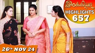 Ilakkiya Serial | EP 657 Highlights | 26th Nov 2024 | Shambhavy | Nandan | Sushma Nair