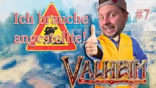 LIVE !! VALHEIM - Ich brauche angestellte!! BAUSTELLE explodiert...